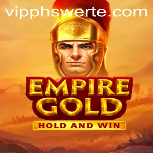 EmpireGold: A Comprehensive Guide to the Game with Insights on PHSWERTE